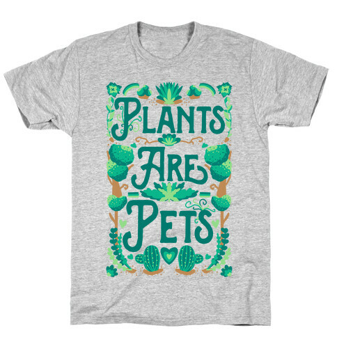 Plants Are Pets T-Shirt