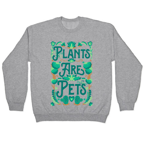 Plants Are Pets Pullover