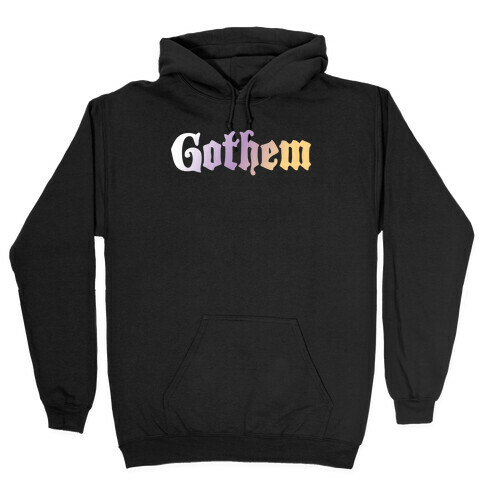 Gothem (Goth Them) Hooded Sweatshirt