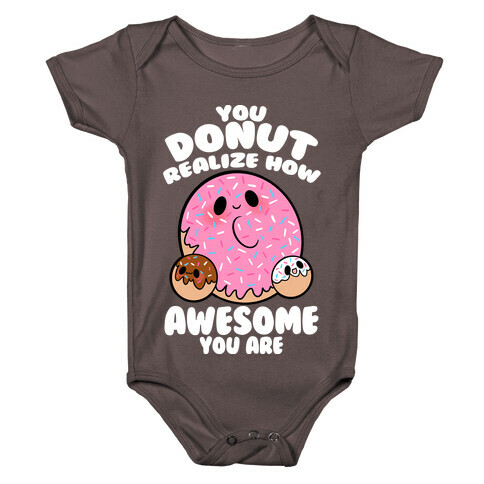 You Donut Realize How Awesome You Are Baby One-Piece