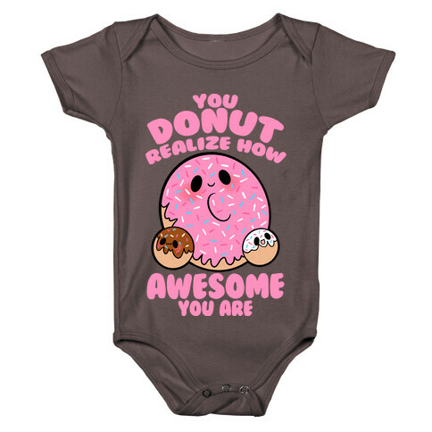 You Donut Realize How Awesome You Are Baby One-Piece