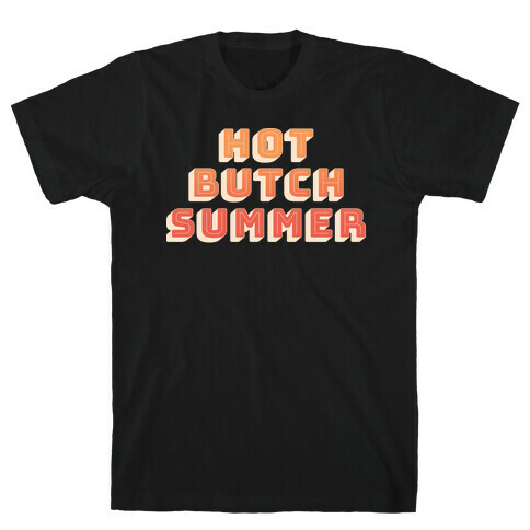 Hot Butch Summer T-Shirt