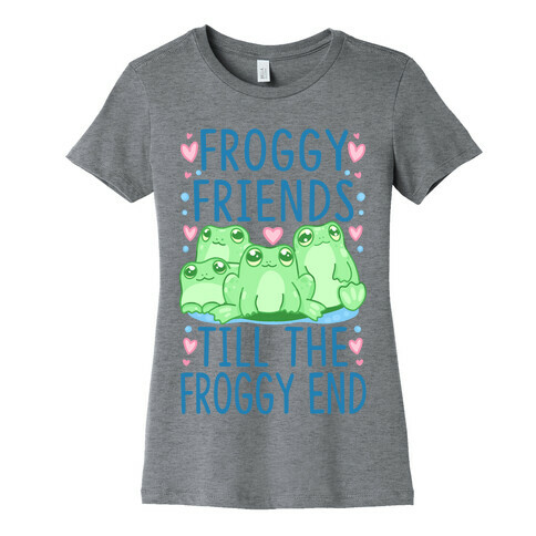 Froggy Friends Till The Froggy End Womens T-Shirt