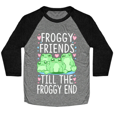 Froggy Friends Till The Froggy End Baseball Tee