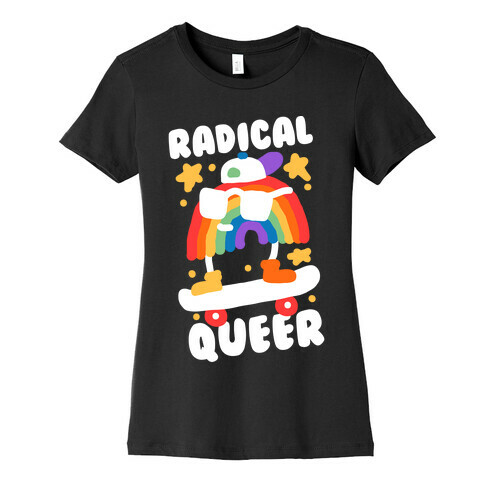 Radical Queer Rainbow Womens T-Shirt