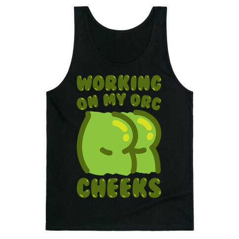 Working On My Orc Cheeks White Print Tank Top