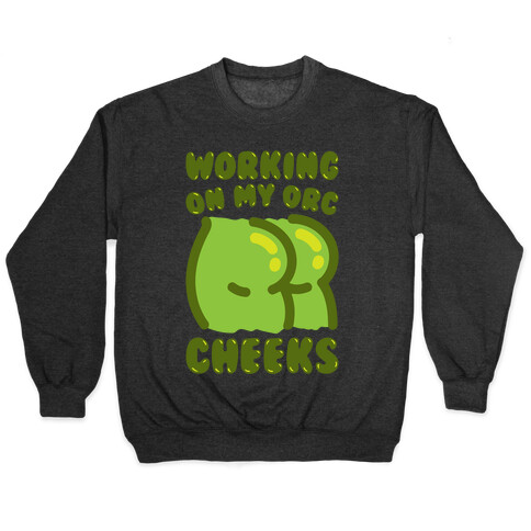 Working On My Orc Cheeks White Print Pullover