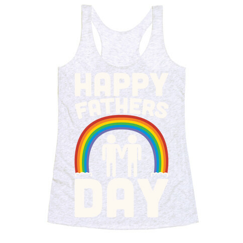 Happy Fathers Day White Print Racerback Tank Top