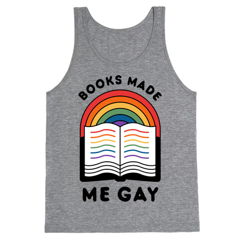 Books Made Me Gay Tank Top