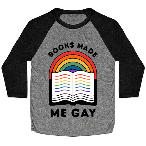 Books Made Me Gay Baseball Tee