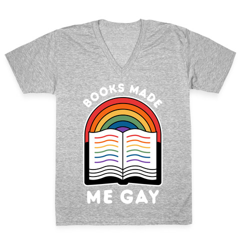 Books Made Me Gay V-Neck Tee Shirt