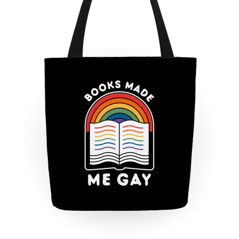 Books Made Me Gay Tote