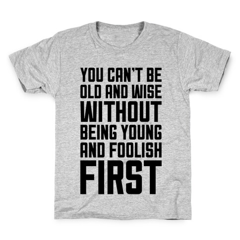 Young And Foolish Kids T-Shirt