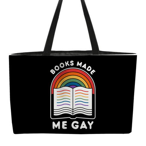 Books Made Me Gay Weekender Tote