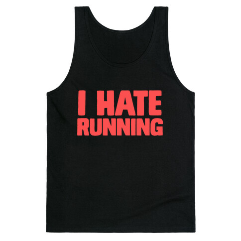 I Hate Running Tank Top