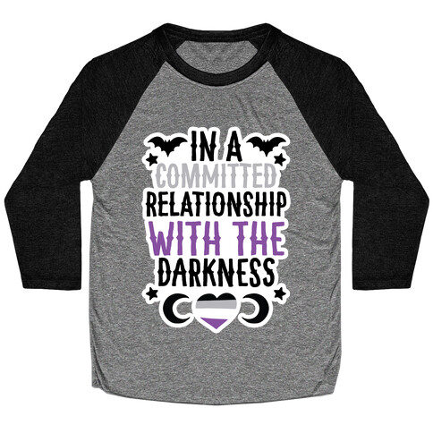 In A Committed Relationship with the Darkness Baseball Tee