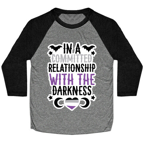 In A Committed Relationship with the Darkness Baseball Tee