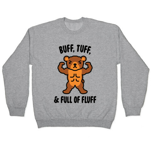 Buff, Tuff, & Full of Fluff Pullover
