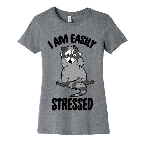 I Am Easily Stressed Womens T-Shirt
