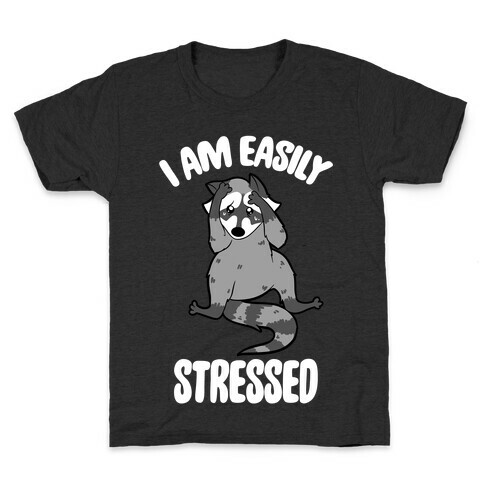I Am Easily Stressed Kids T-Shirt