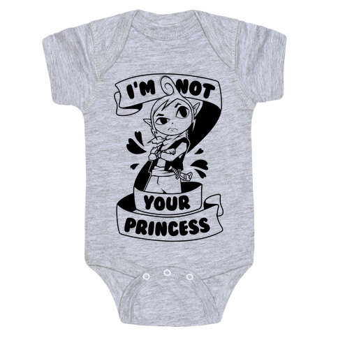 I'm Not Your Princess (Tetra) Baby One-Piece