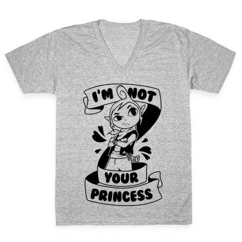 I'm Not Your Princess (Tetra) V-Neck Tee Shirt
