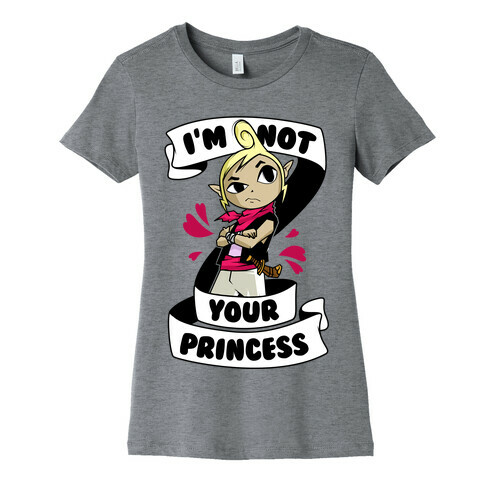 I'm Not Your Princess (Tetra) Womens T-Shirt