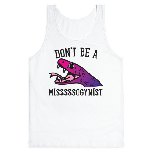 Don't Be A Misogynist Snake Tank Top