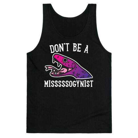 Don't Be A Misogynist Snake Tank Top