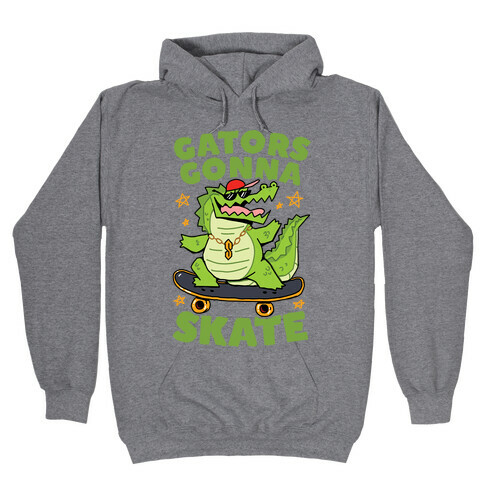 Gators Gonna Skate Hooded Sweatshirt