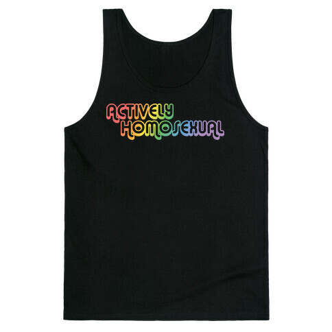 Actively Homosexual Tank Top