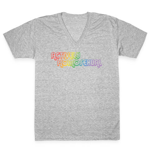 Actively Homosexual V-Neck Tee Shirt