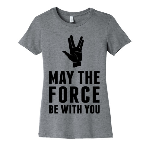 May The Force Be With You Womens T-Shirt