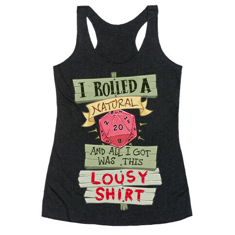 I Rolled A 20 And All I Got Was This Lousy Shirt Racerback Tank Top
