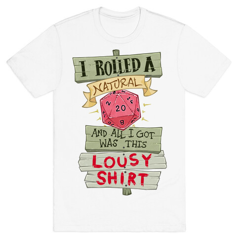 I Rolled A 20 And All I Got Was This Lousy Shirt T-Shirt