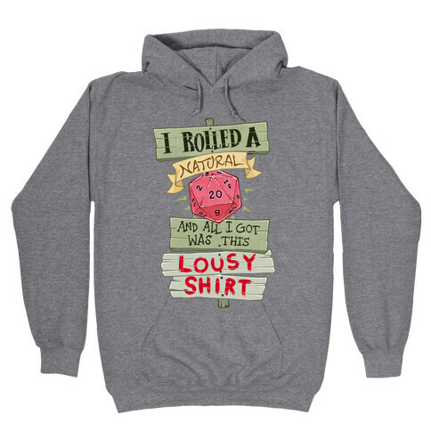 I Rolled A 20 And All I Got Was This Lousy Shirt Hooded Sweatshirt