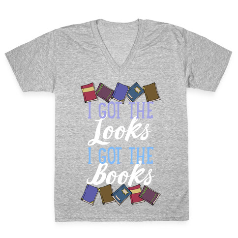 I Got The Looks I Got The Books V-Neck Tee Shirt