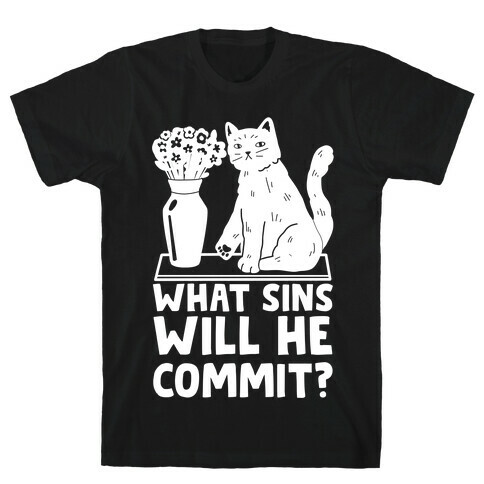 What Sins Will He Commit? Cat T-Shirt