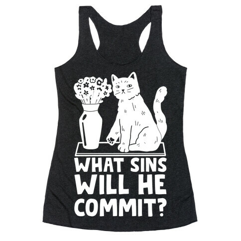 What Sins Will He Commit? Cat Racerback Tank Top