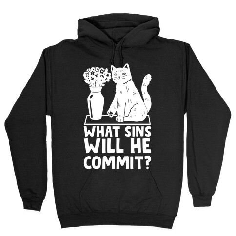 What Sins Will He Commit? Cat Hooded Sweatshirt