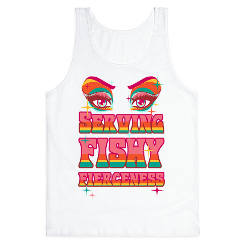 Serving Fishy Fierceness Tank Top