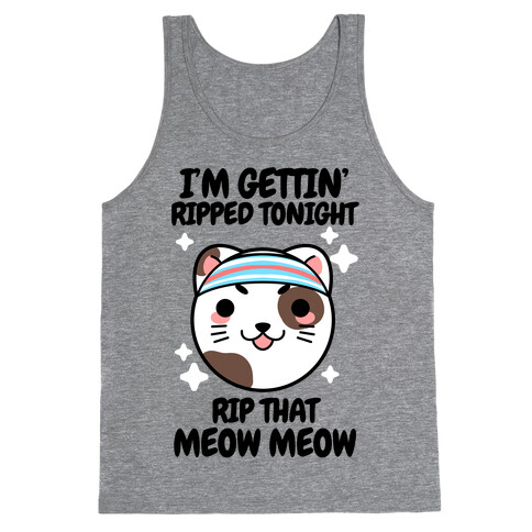 I'm Gettin' Ripped Tonight Rip That Meow Meow Tank Top