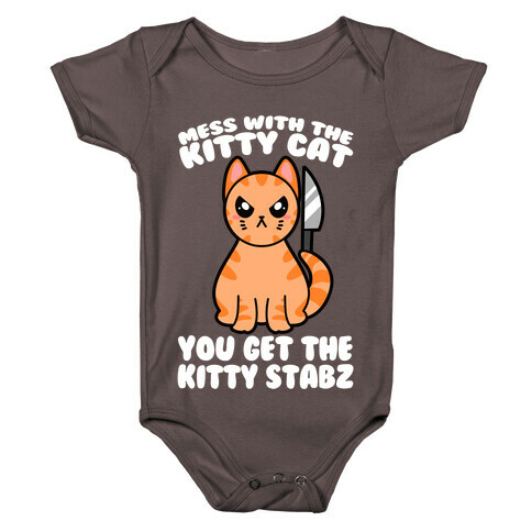 Mess With The Kitty Cat You Get The Kitty Stabz Baby One-Piece