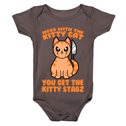 Mess With The Kitty Cat You Get The Kitty Stabz Baby One-Piece