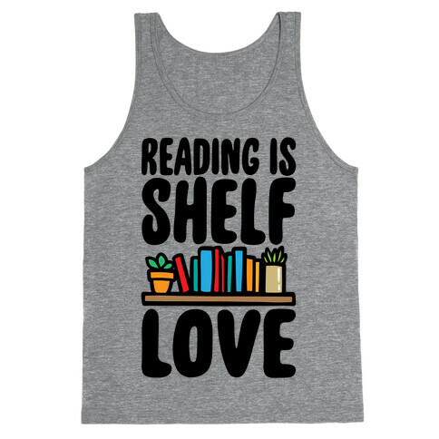 Reading Is Shelf Love Tank Top