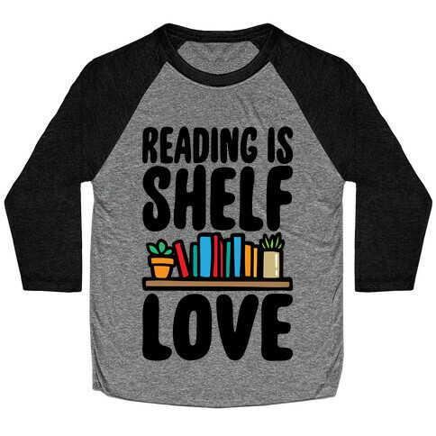 Reading Is Shelf Love Baseball Tee