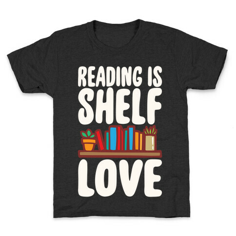 Reading Is Shelf Love White Print Kids T-Shirt