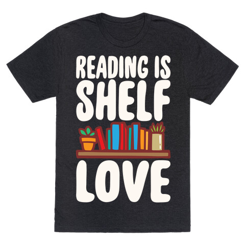 Reading Is Shelf Love White Print T-Shirt