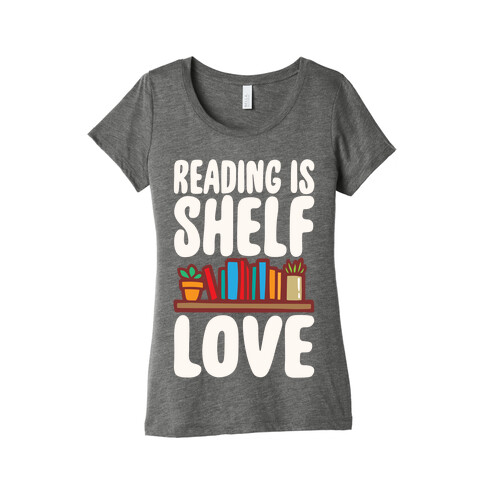 Reading Is Shelf Love White Print Womens T-Shirt