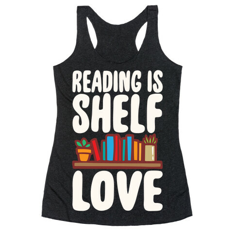 Reading Is Shelf Love White Print Racerback Tank Top